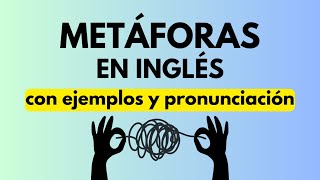 EXPRESIONES DE METÁFORAS EN INGLÉS  CON SIGNIFICADO TRADUCCIÓN Y PRONUNCIACIÓN  KNINGLES [upl. by Kalk]