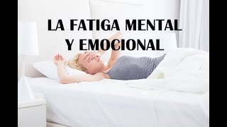 La fatiga mental y emocional [upl. by Eniad88]