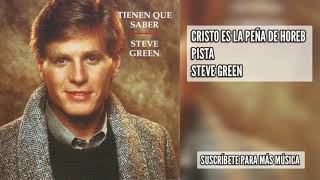 Steve Green  Cristo es la peña de Horeb  Pista [upl. by Moreland]