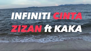 Infiniti Cinta  Zizan ft Kaka LIRIK [upl. by Noby203]