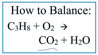 How to Balance C3H8  O2  CO2  H2O Propane Combustion Reaction [upl. by Merriman]