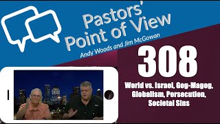 Pastors’ Point of View PPOV no 308 Drs Andy Woods amp Jim McGowan 71924 [upl. by Carleen157]