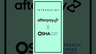 afterpay X OSHAOutreachCourses  OSHA 10  buy now pay later  bnpl [upl. by Edia289]