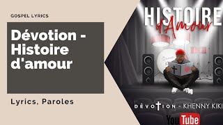 Dévotion  Histoire damour Lyric Video [upl. by Zzabahs]