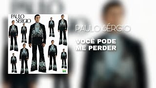 Paulo Sérgio  Você Pode Me Perder Áudio Oficial [upl. by Assennev]