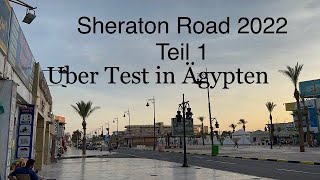 Sheraton Road 2022 Teil 1 wir probieren Uber  Hurghada 2022 familieaaufreisen ägypten hurghada [upl. by Eeb]