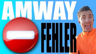 Amway Erfahrungen  3 Fehler als Amway Vertriebspartner Kritik [upl. by Siro]