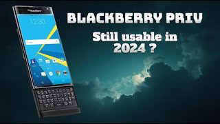 Blackberry Priv In 2024 Is it still usable [upl. by Nnaycnan]