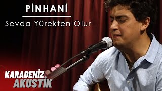 Pinhani  Sevda Yürekten Olur  Erdem Akın KaradenizAkustik [upl. by Avlis635]