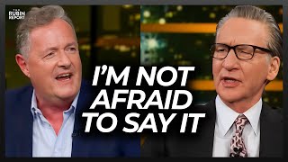 Piers Morgan amp Bill Maher Visibly Shocked Seeing How Far the Left Has Gone [upl. by Leacim]