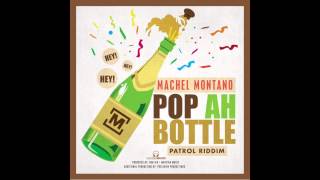 Pop Ah Bottle  Machel Montano  Soca 2015 [upl. by Nayb]