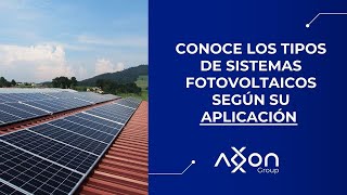 Conoce los tipos de sistemas fotovoltaicos según su 𝐚𝐩𝐥𝐢𝐜𝐚𝐜𝐢𝐨́𝐧 ☀ [upl. by Gnat]