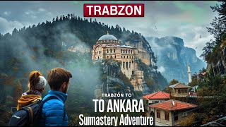 Explore Trabzon and Ankara A Turkish Travel Story with a Foggy Twist [upl. by Amedeo150]