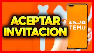 ✅COMO ACEPTAR UNA INVITACION EN TEMU [upl. by Ecaidnac]