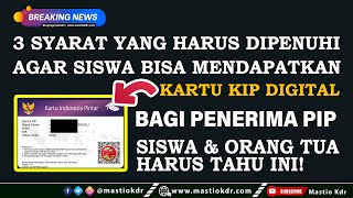 Syarat Mendapatkan Kartu KIP Digital Bagi Penerima PIP  Siswa amp Orang Tua Wajib Tahu [upl. by Weaks]