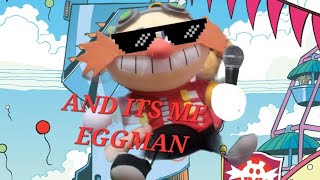 And its me Eggman 10 [upl. by Delano]