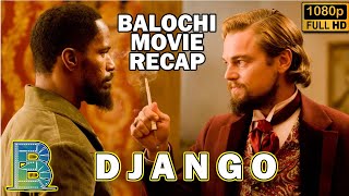 DJANGO  BALOCHI MOVIE RECAP [upl. by Karena]