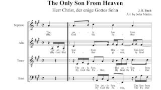 JS Bach The Only Son From Heaven BWV 601  John Martin Multitrack [upl. by Enirod821]