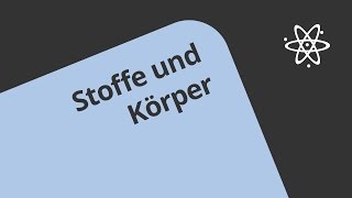 Unterschiede von Körper und Stoffen  Physik  Mechanik [upl. by Anivle]