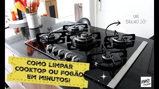 COMO LIMPAR O COOKTOP OU FOGÃO EM MINUTOS  Organize sem Frescuras [upl. by Alyk]