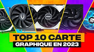 TOP 10 CARTE GRAPHIQUE Gamer en 2023 [upl. by Augusto]