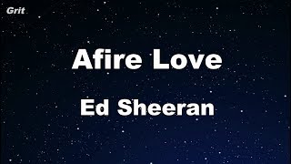 Afire Love  Ed Sheeran Karaoke 【No Guide Melody】 Instrumental [upl. by Hildebrandt]