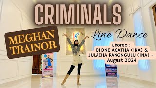 CRIMINALS  MEGHAN TRAINOR  Line Dance  Choreo  Dione Agatha INA amp Julaeha Pangngulu INA [upl. by Corrianne149]