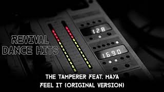 The Tamperer Feat Maya  Feel It Original Version HQ [upl. by Suirada]