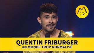 Quentin Friburger – Un Monde trop normalisé [upl. by Eleinad73]