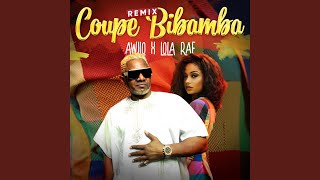 Coupe Bibamba Remix feat Lola Rae [upl. by Rosemary]