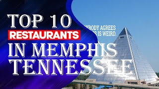 Top Ten Restaurants In MemphisTN2023 [upl. by Yntirb]