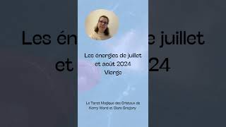 Horoscope Juillet 2024 Août 2024 Vierge ♍️ Message Guidance [upl. by Esau937]