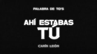 Carín León  Ahí Estabas Tú Lyric Video [upl. by Eugenio549]