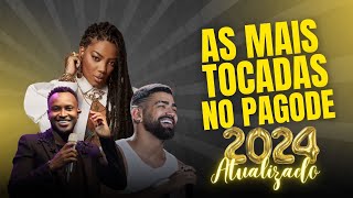 AS MAIS TOCADAS NO PAGODE ATUALIZADO 2024 AS MELHORES [upl. by Donall]