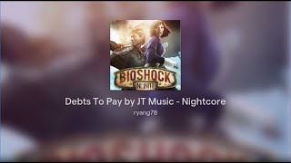 Debts To Pay by JT Music  Nightcore [upl. by Pendergast]