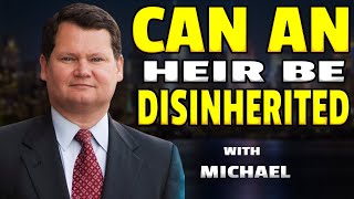 Can an Heir be Disinherited J Michael Young 800 3231857 [upl. by Yarod888]