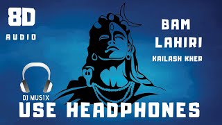 बम लहरी 8D AUDIO Bam Lahiri Kailash kher full extreme bass Dj musix [upl. by Ydnelg]