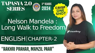 Nelson Mandela  A Long Walk to Freedom  Crisp One Shot Revision🔥 Class 10 English  Boards 2024 [upl. by Niaz]