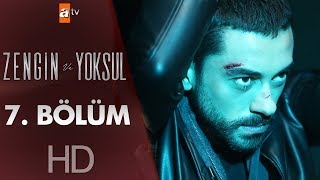 Zengin ve Yoksul 7 Bölüm [upl. by Norit787]