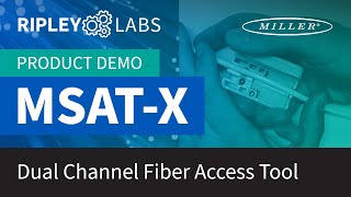 Ripley Labs Demos Miller® MSATX Dual Channel Fiber Access Tool [upl. by Katina]