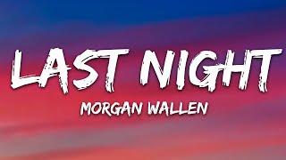 Morgan Wallen  Last Night Lyrics [upl. by Nyvlem]