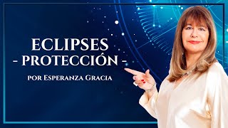 ECLIPSES  PROTECCIÓN   ESPERANZA GRACIA [upl. by Windham943]