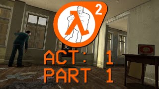 HalfLife 2 but the Civilians are Self Aware  Act 1  Part 1 [upl. by Rikahs]