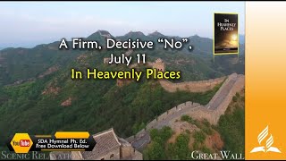 July 11 A Firm Decisive No In Heavenly Places [upl. by Hal535]