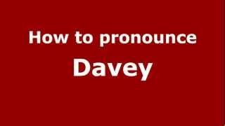 How to Pronounce Davey  PronounceNamescom [upl. by Kcered18]