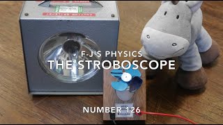 The Stroboscope And How It Works  FJs Physics  Video 126 [upl. by Phox962]