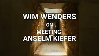 ANSELM  Wim Wenders on meeting Anselm Kiefer [upl. by Vevine]