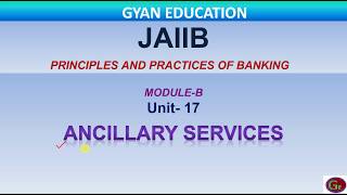 ANCILLARY SERVICES  JAIIB  PRINCIPLES AND PRACTICES OF BANKING  UNIT17  MOD B [upl. by Nashner]