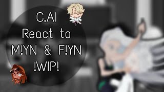 CAI react to FYN and MYN  WIP  Change speed to 1752x  Made by 𝐿𝑢𝑛𝑎𝑟𝑖𝑠 [upl. by Thanasi]