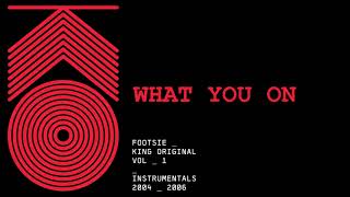 Footsie What You On King Original Vol 1 [upl. by Rahm]